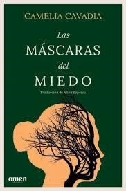 LAS MÁSCARAS DEL MIEDO | 9788412865608 | CAVADIA, CAMELIA