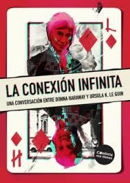 LA CONEXIÓN INFINITA | 9788419323255 | HARAWAY, DONNA/K LE GUIN, URSULA