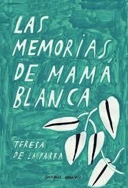 LAS MEMORIAS DE MAMÁ BLANCA | 9788412293289 | DE LA PARRA, TERESA