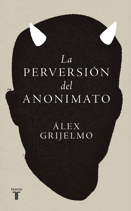 LA PERVERSIÓN DEL ANONIMATO | 9788430627011 | GRIJELMO, ÁLEX