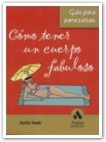 CËMO TENER UN CUERPO FABULOSO | 9788497352666 | NAIK, ANITA