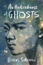 AN UNKINDNESS OF GHOSTS | 9781617755880 | SOLOMON, RIVERS