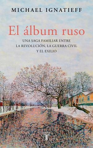 EL ÁLBUM RUSO | 9788430627554 | IGNATIEFF, MICHAEL