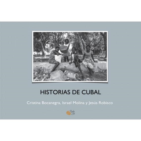 HISTORIAS DE CUBAL | 9788410001138 | BOCANEGRA,CRISTINA/ MOLINA,ISRAEL/ ROBISCO,JESÚS