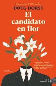 EL CANDIDATO EN FLOR | 9788419834881 | DORST, DOUG