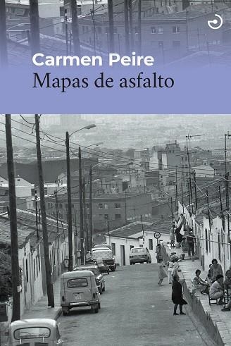 MAPAS DE ASFALTO | 9788419964243 | PEIRE, CARMEN