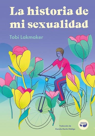 LA HISTORIA DE MI SEXUALIDAD | 9788419550163 | LAKMAKER, TOBI