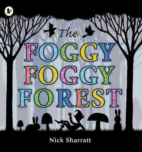 THE FOGGY, FOGGY FOREST | 9781406327847 | SHARRATT, NICK