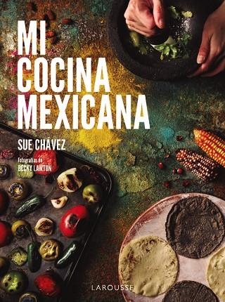 MI COCINA MEXICANA | 9788410124622 | CHÁVEZ MIRANDA, SUE