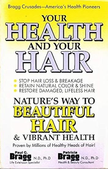 YOUR HEALTH & YOUR HAIR | 9780877900702 | BRAGG, PAUL C: BRAGG, PATRICIA