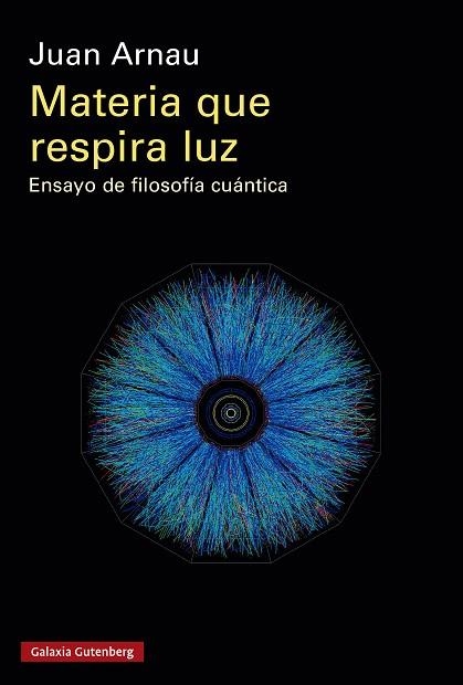 MATERIA QUE RESPIRA LUZ- RÚSTICA | 9788410317093 | ARNAU, JUAN