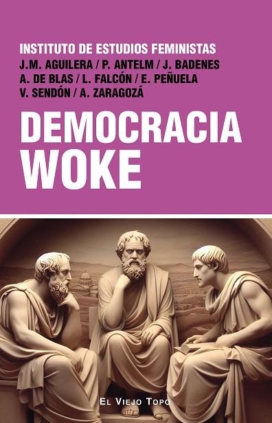 DEMOCRACIA WOKE | 9788410328341 | FALCÓN, LIDIA/ANTELM AMÉRICO, PAULA/AGUILERA TENORIO, JUANA MARÍA/BADENS RODRÍGUEZ, JAUME/DE BLAS, A