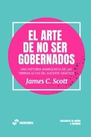 EL ARTE DE NO SER GOBERNADOS | 9788419833266 | C. SCOTT, JAMES