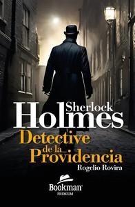 SHERLOCK HOLMES. DETECTIVE DE LA PROVIDENCIA | 9788412709179 | ROVIRA, ROGELIO