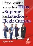 CËMO AYUDAR A NUESTROS HIJOS A S | 9788497350518 | RUBIO GIL, -NGELES