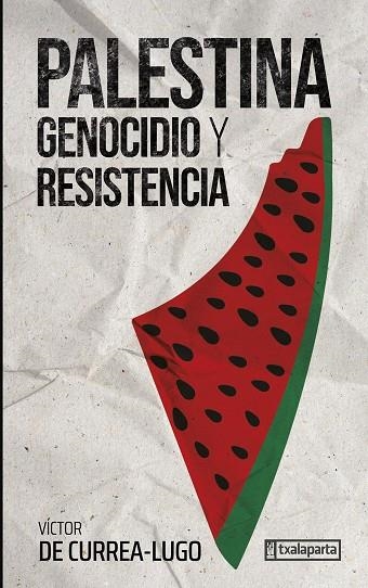 PALESTINA. GENOCIDIO Y RESISTENCIA | 9788410246249 | DE CURREA-LUGO, VÍCTOR