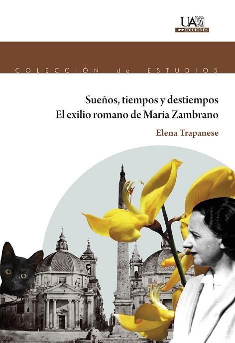 SUEÑOS, TIEMPOS Y DESTIEMPOS. EL EXILIO ROMANO DE MARÍA ZAMBRANO | 9788483446553 | TRAPANESE, ELENA