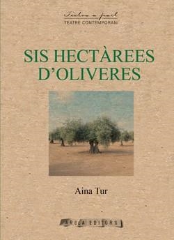 SIS HECTÀREES D´OLIVERES | 9788412894448 | AINA TUR