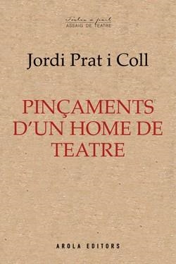 PINÇAMENTS D'UN HOME DE TEATRE | 9788412894493 | JORDI PRAT I COLL