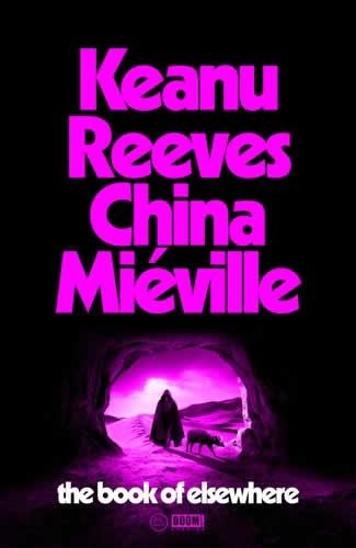 THE BOOK OF ELSEWHERE | 9781529150537 | REEVES, KEANU/ MIEVILLE, CHINA