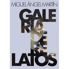 GALERIA DE RELATOS | 9788409643592 | MARTIN, MIGUEL ANGEL