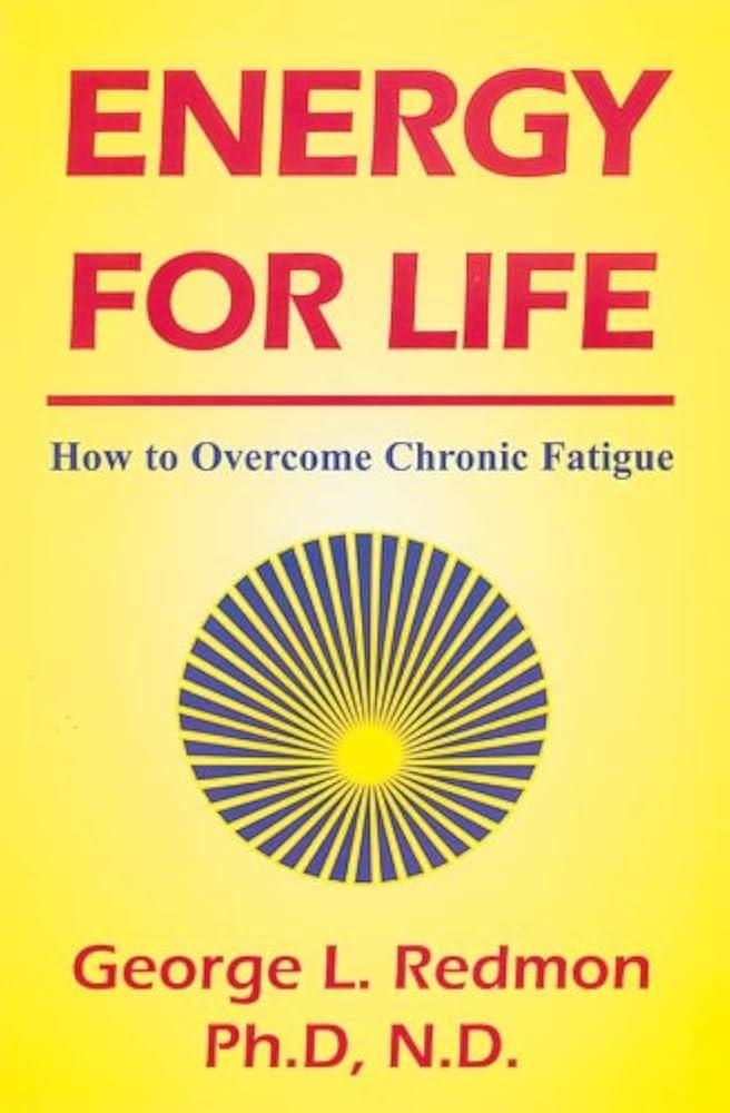 ENERGY FOR LIFE : HOW TO OVERCOME CHRONIC FATIGUE | 9781890612146 | GEORGE REDMON