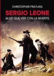 SERGIO LEONE | 9788412924343 | FRAYLING, CHRISTOPHER