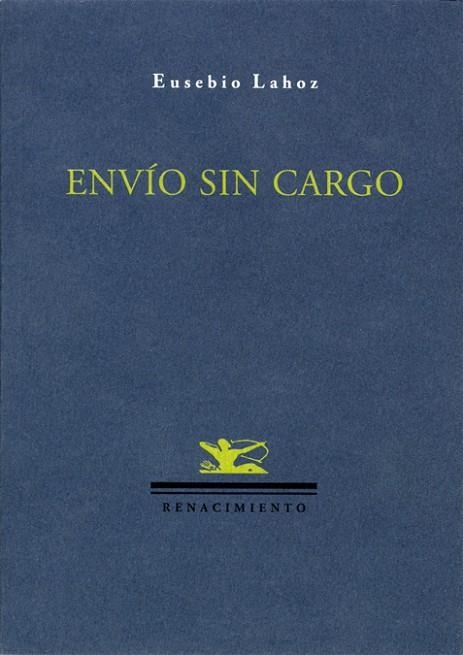 ENVIO SIN CARGO | 9788484723172 | EUSEBIO LAHOZ