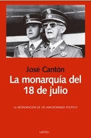 LA MONARQUÍA DEL 18 DE JULIO | 9788412935301 | CANTÓN RODRÍGUEZ, JOSÉ