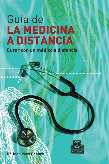 GUIA DE LA MEDICINA A DISTANCIA | 9788480199902 | CHAUVE, JEAN-YVES