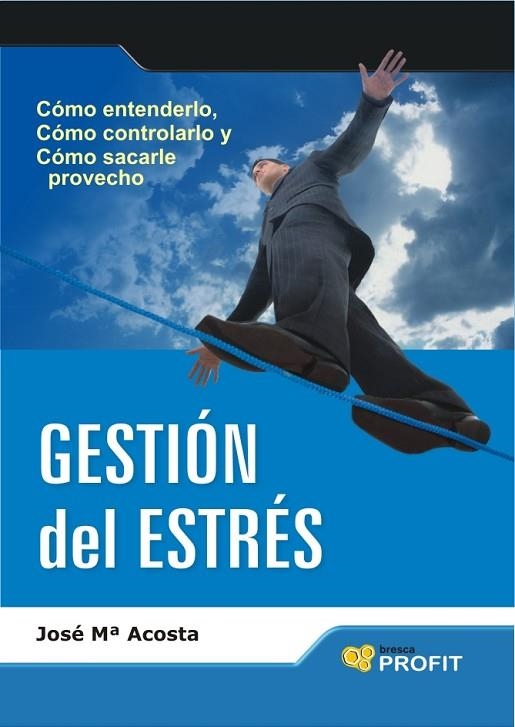 GESTION DEL ESTRES | 9788496998599 | ACOSTA, JOSE MARIA