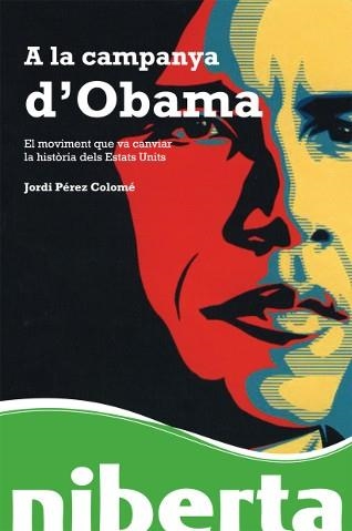 A LA CAMPANYA D'OBAMA | 9788493672287 | COLOME