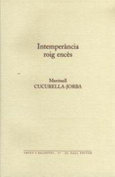 INTEMPERÀNCIA ROIG ENCÈS | 9788492574049 | CUCURELLA-JORBA