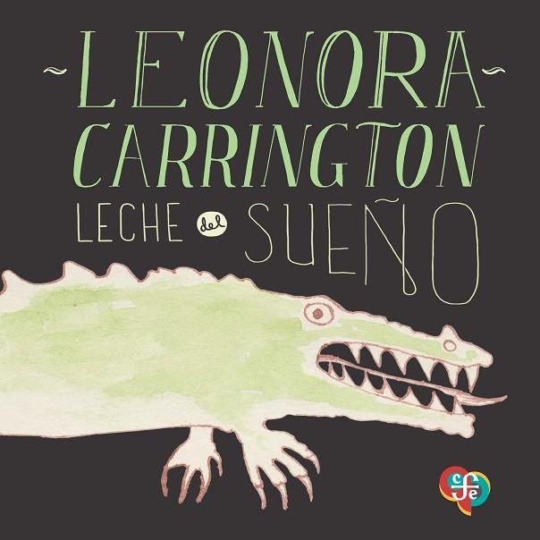 LECHE DEL SUEÑO | 9788437508368 | CARRINGTON, LEONORA