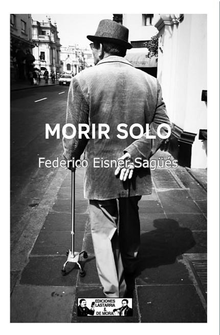 MORIR SOLO | 9788412931518 | EISNER SAGÜÉS, FEDERICO