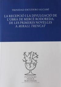 LA RECEPCIÓ I LA DIVULGACIÓ DE L'OBRA DE MERCÈ RODOREDA: DE LES PRIMERES NOVEL·LES  **** SEGONA **** | 9788412113471 | ESCUDERO ALCAMÍ, TRINIDAD