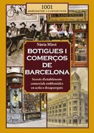 BOTIGUES I COMERÇOS DE BARCELONA | 9788412882308 | MIRET, NURIA