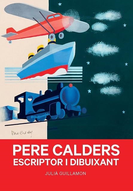 PERE CALDERS. ESCRIPTOR I DIBUIXANT | 9788491566052 | JULIÀ GUILLAMON