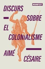 DISCURS SOBRE EL COLONIALISME | 9788410344167 | CÉSAIRE, AIMÉ