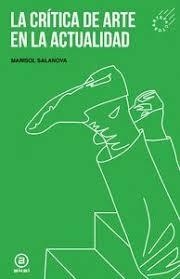 LA CRÍTICA DE ARTE EN LA ACTUALIDAD | 9788446056133 | SALANOVA BURGUERA, MARISOL