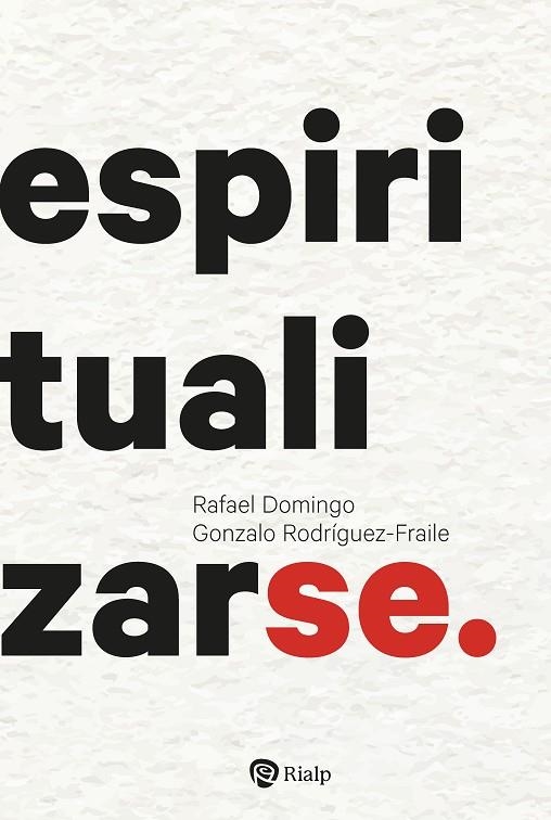 ESPIRITUALIZARSE | 9788432168994 | DOMINGO OSLÉ, RAFAEL/RODRÍGUEZ-FRAILE, GONZALO