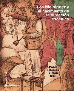 LOS MEININGER Y EL NACIMIENTO DE LA DIRECCIÓN ESCÉNICA | 9788424514396