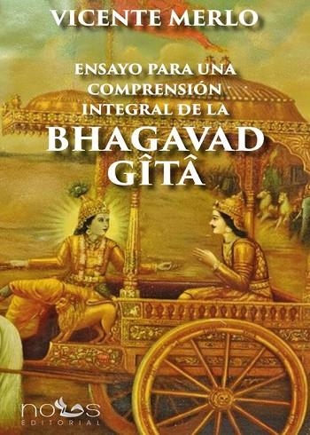 ENSAYO PARA UNA COMPRENSIÓN INTEGRAL DE LA BHAGAVAD GITA | 9788412776539 | MERLO, VICENTE