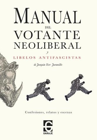 MANUAL DEL VOTANTE NEOLIBERAL Y LIBELOS ANTIFASCISTAS | 9788412903614 | YVER JARAMILLO, JOAQUÍN