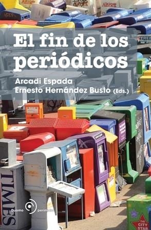 EL FIN DE LOS PERIODICOS | 9788492723119 | ESPADA