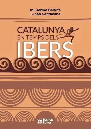 CATALUNYA EN TEMPS DELS IBERS | 9788423209057 | M. CARME BELARTE, JOAN SANTACANA