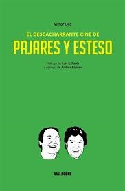 EL DESCACHARRANTE CINE DE PAJARES Y ESTESO | 9788412101669 | OLID, VICTOR