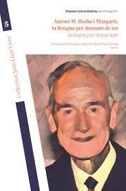 ANTONI M BADIA I MARGARIT, LA LLENGUA PER DAMUNT DE TOT | 9782354124892 | VVAA