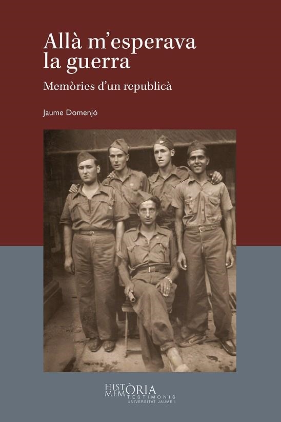 ALLÀ M'ESPERAVA LA GUERRA. MEMÒRIES D'UN REPUBLICÀ | 9788418951947 | DOMENJÓ SOLÀ, JAUME