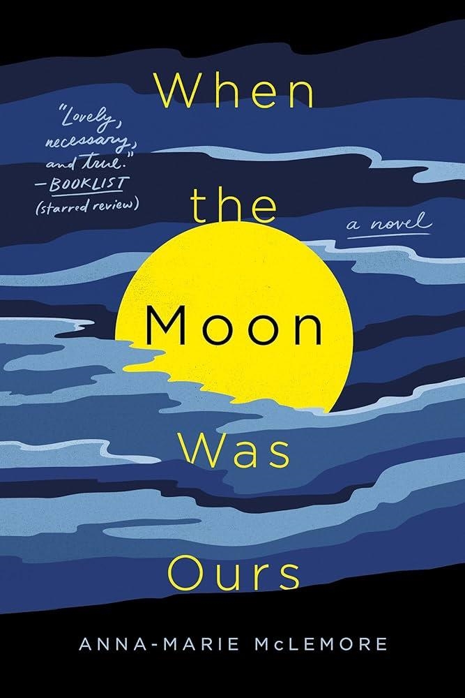 WHEN THE MOON WAS OURS | 9781250160102 | ANNA-MARIE MCLEMORE